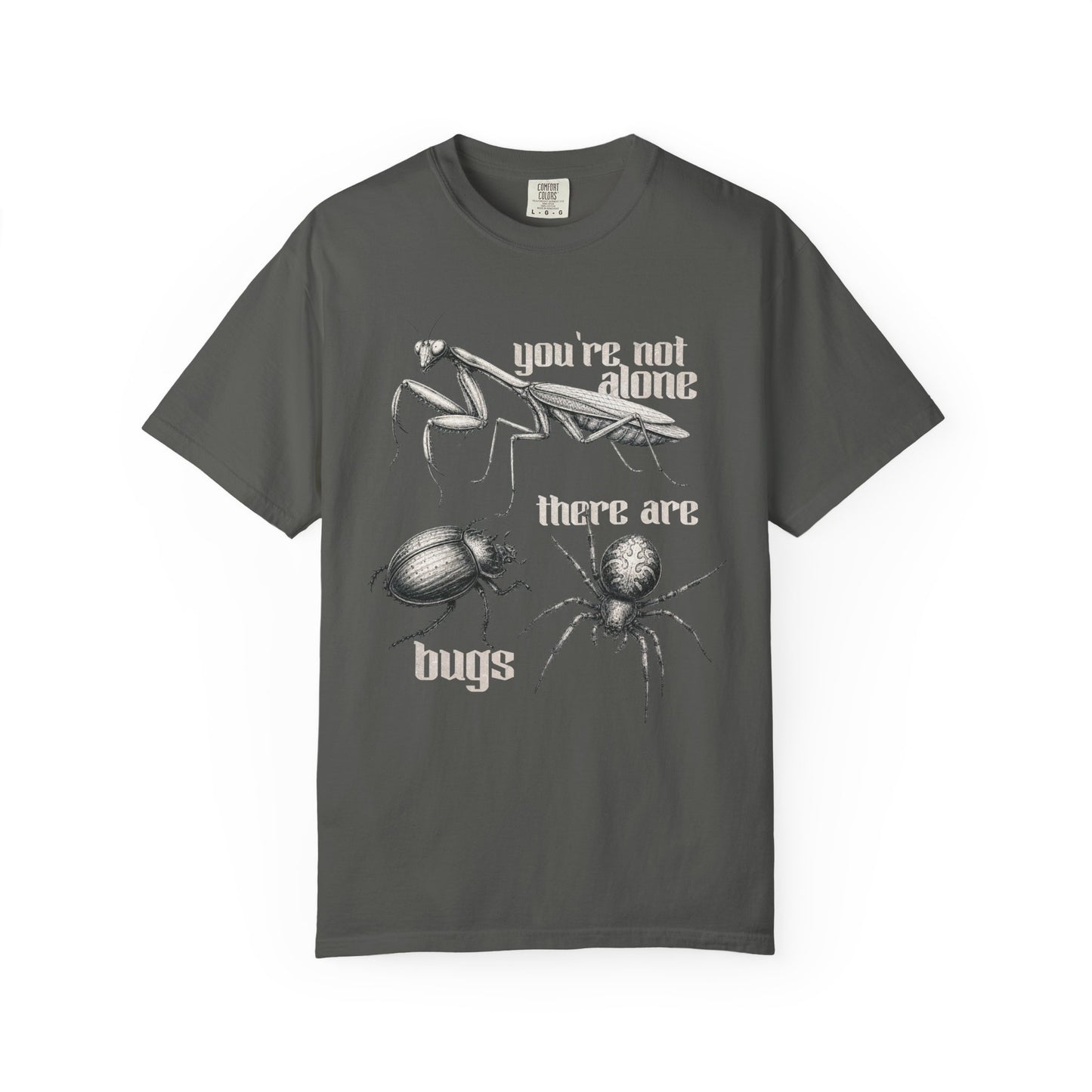 You're Not Alone Bugs T-Shirt