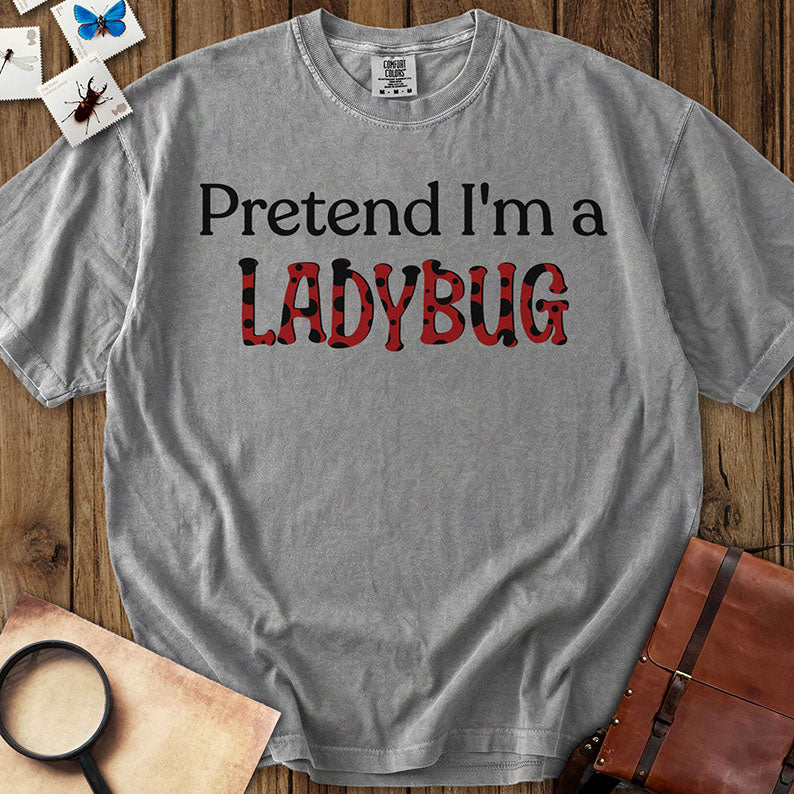 Pretend Ladybug T-Shirt