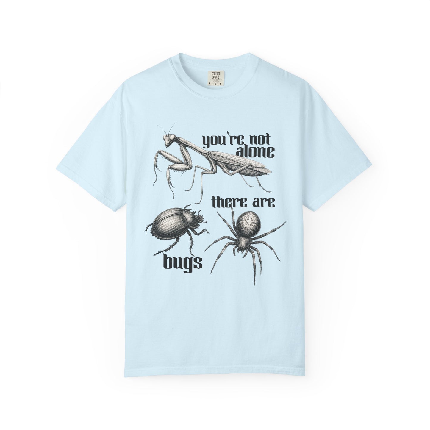 You're Not Alone Bugs T-Shirt