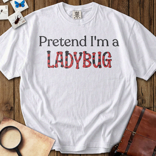 Pretend Ladybug T-Shirt