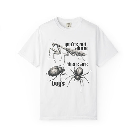 You're Not Alone Bugs T-Shirt