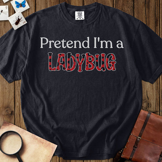 Pretend Ladybug T-Shirt