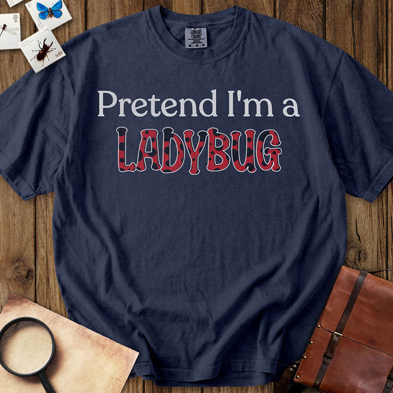 Pretend Ladybug T-Shirt