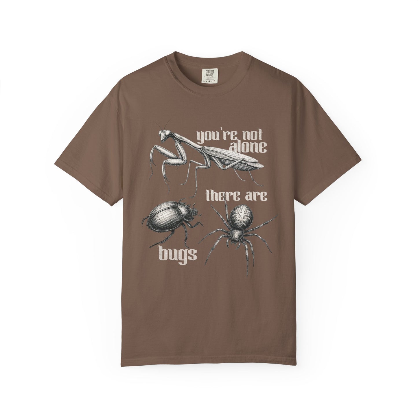 You're Not Alone Bugs T-Shirt
