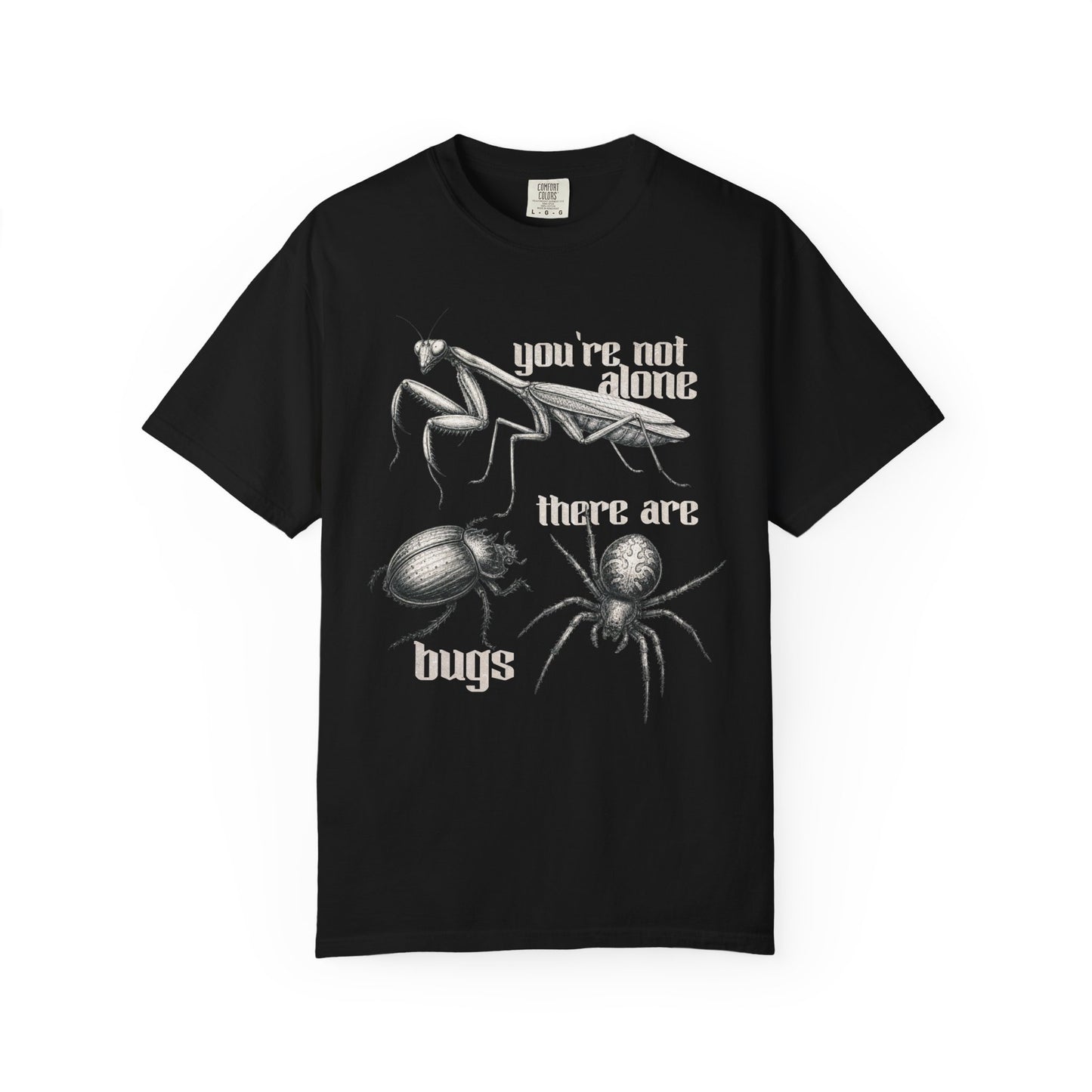You're Not Alone Bugs T-Shirt