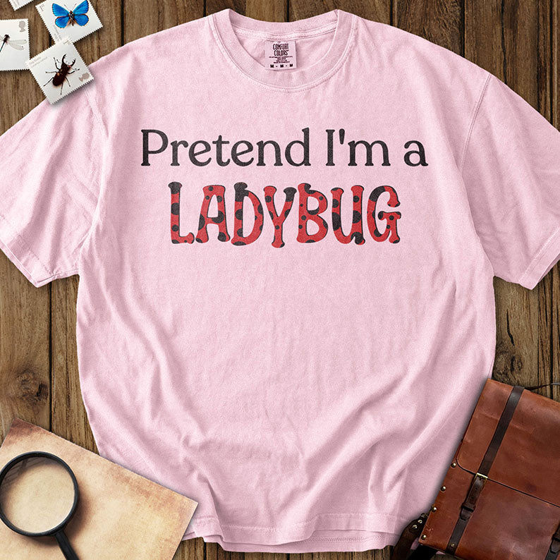Pretend Ladybug T-Shirt